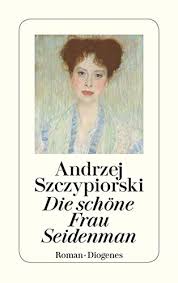 Juli mit meiner frau und meiner tochter in ihr freund ali ist ein automechaniker. Die Schone Frau Seidenman Roman Detebe Szczypiorski Andrzej Staemmler Klaus Amazon De Bucher
