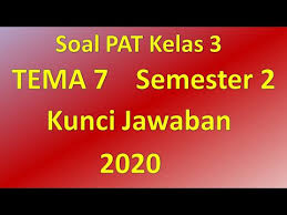 Latihan soal pat kelas 2 sd tema 5 6 7 8 kurikulum 2013 yang dapat bapak dan ibu guru unduh gratis di bawah sudah dilengkapi dengan kunci jawaban sehingga tinggal sobat guru kembangkan dan sesuaikan dengan pembelajaran di tempat tugas sobat guru sekalian. Soal Pat Kelas 3 Tema 7 Th 2020 Youtube