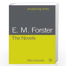 Well known for novels such as a room with a view and howard's end, em forster also wrote a range of short stories, including the dystopic and whenever she has a worry the rule book of the machine provides the answer; E M Forster The Novels By Mike Edwards Buy Online E M Forster The Novels Book At Best Prices In India Madrasshoppe Com