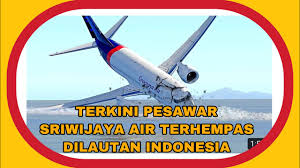 terkini kesemua 189 penumpang termasuk krew kapal disahkan maut. Terkini Pesawat Wijaya Air Dipercayai Terhempas Youtube