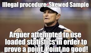 Statistics The Biggest Lie Of Them All Illegal Procedure Skewed Sample Arguer Attemp Logic And Critical Thinking Rhetorical Analysis Logical Fallacy