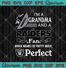 Svg file open in coreldraw graphics suite x8. Im A Grandma And A Raiders Fan Which Means Im Pretty Much Perfect Las Vegas Raiders Svg Png Eps Dxf Cricut File Silhouette Art Hoodie Sweater Long Sleeve And Tank Top