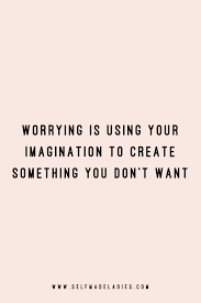 How To Stop Worrying To Manifest More Selfmadeladies Manifesting Blog Community By Mia Fox Stress Quotes Negative Emotions Quotes Quotes By Emotions