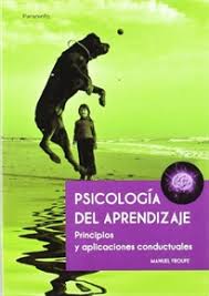 Reconocer esta raíz, nos dice, es el paso fundamental para conservar todo lo. Psicologia Del Aprendizaje Principios Y Aplicaciones Conductuales 9788497328494 Manuel Froufe Torres Resumen Y Compra Del Libro Paraninfo Es