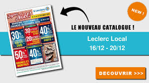 Leclerc Local Le Nouveau Catalogue Du 16 Au 20 Decembre 2020 Est Disponible Voici Les Dernieres Promos A Ne Pas Manquer