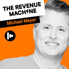 The Revenue Machine Hosted By Emmanuel Scuto with Michael Meyer