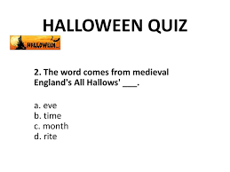At the centre of a medieval castle, surrounded by walls and moats was a tall tower, what was it called? Halloween Quiz Ppt Download