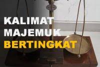 Contoh Kalimat Majemuk Bertingkat Beserta Polanya