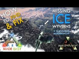Its a shame really cuz it usually has the higher lvl spawned wyverns so if u ever find that. How To Fix Missing Ice Wyvern Nests Ragnarok Ark Made Easy Youtube