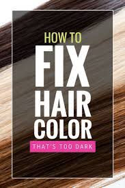 Simple Ways To Fix Hair Color That S Too Dark Lightening Dark Hair Lighten Dyed Hair Dark Hair Dye