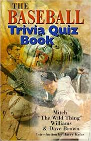 Community contributor can you beat your friends at this quiz? The Baseball Trivia Quiz Book Williams Mitch Brown Dave Kalas Harry 0049725044722 Amazon Com Books