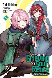 Let This Grieving Soul Retire (Manga) Vol. 6 by Rai Hebino | Goodreads