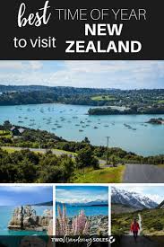 The Best Time To Visit New Zealand When To Go When To Avoid Visit New Zealand New Zealand Travel Outdoor Travel Adventure