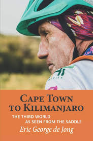 Amazon.com: Cape Town To Kilimanjaro: The Third World As Seen From The  Saddle: 9780620881470: De Jong, Eric George: Libros