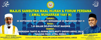 Today, we are celebrating the maal hijrah day. Muslim League Kedah Majlis Sambutan Maal Hijrah Forum Perdana Permim