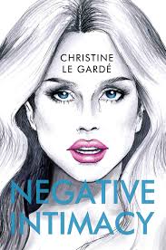 Negative Intimacy by Christine Le Gardé