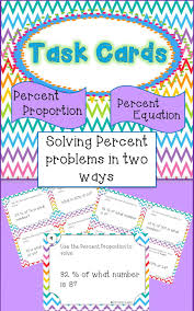 Percent Proportion Percent Equation Just Got Easier With These Task Cards Students Gain Confidence With Pr Percent Proportions Task Cards Solving Equations