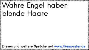 Wählen sie aus illustrationen zum thema haare schneiden von istock. Wahre Engel Haben Blonde Haare Tolle Spruche Und Zitate Auf Www Likemonster De
