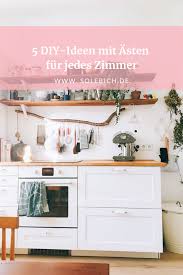 5 Diy Ideen Mit Asten Fur Jedes Zimmer Spielkuchenzubehor Kucheneinrichtung Zimmer