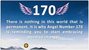 Angel Number 170 Says Nothing Is Permanent 170 Meaning