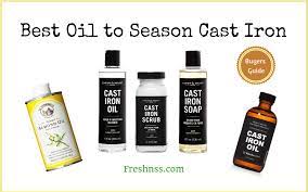 13 Best Oil To Season Cast Iron Ideas Best Oils Seasoning Cast Iron Seasoned Cast Iron Pan