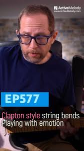 Eric Clapton style string bending and playing with emotion