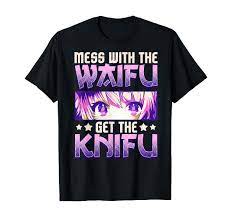 Amazon.com: Mess With The Waifu Get The Knifu Cute Anime Girl T-Shirt :  Clothing, Shoes & Jewelry