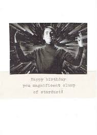 Happy Birthday You Magnificent Clump Of Stardust Carl Sagan Etsy Funny Birthday Cards Birthday Humor Happy Birthday Signs