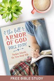 Free Bible Study The Full Armor Of God Week 1 Free Bible Study Bible Study Armor Of God
