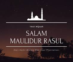 Salam maulidur rasul mouhammad_2019_1441.png download. Ben Jawi Plantation Salam Maulidur Rasul 1441h Kepada Seluruh Umat Islam Semoga Kita Sentiasa Memantapkan Keyakinan Dan Meningkatkan Kecintaan Serta Mencontohi Perlakuan Dan Menghayati Al Quran Dan Sunnah Rasulullah Saw Facebook