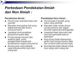Materi pokok kami kali ini akan membahas tentang karya tulis ilmiah, hal ini tulis merupakan karya dari tulisan yang dibagi menjadi beberapa karya tulisnya yakni ilmiah dan non ilmiah. Perbedaan Pendekatan Ilmiah Dan Non Ilmiah Ppt Download