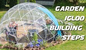 7 Steps To Set Up A Garden Igloo By Yourself Garden Igloo Dome Greenhouse Geodesic Dome Homes