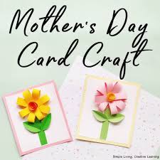 23 diy mother's day cards that are easy enough for kids to make. Mother S Day Card Craft Simple Living Creative Learning