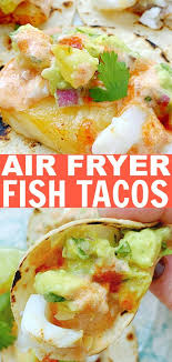 Air Fryer Fish Tacos Foodtastic Mom Airfryerrecipes Fishtacos In 2020 Air Fryer Recipes Appetizers Air Fryer Recipes Healthy Air Fryer Fish