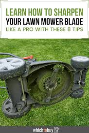 If so, how would i sharpen the blade on my lawn mower? Learn How To Sharpen Your Lawn Mower Blade Like A Pro With These 8 Tips Which To Buy