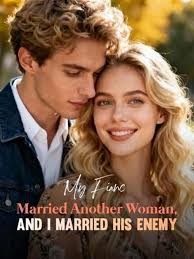 My Fiancé Married Another Woman, and I Married his Enemy novel by rabbit  PDF Read Online