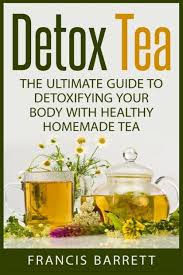 detox tea the ultimate guide to