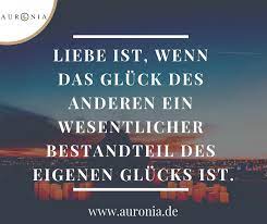 Liebe Ist Wenn Das Gluck Des Anderen Ein Wesentlicher Bestandteil Des Eigenen Glucks Ist Spruche Liebe Hochze Tolle Worte Gluck Ist Spruche Weisheiten