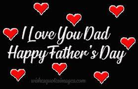 Wishing you a happy fathers day on this day, and wishing you happiness and sunshine for the coming year. Happy Fathers Day Quotes Wishes Messages Fathers Day Gif