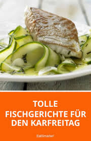 Tolle Fischgerichte Fur Den Karfreitag Rezepte Lebensmittel Essen Einfache Gerichte