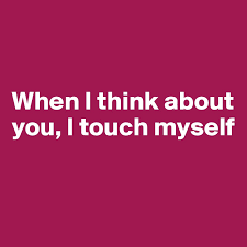 When do i think about you, i touch myself? When I Think About You I Touch Myself Post By Dwell On Boldomatic