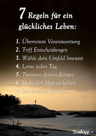 7 Regeln Für Ein Glückliches Leben Sprüche Lebensweisheiten