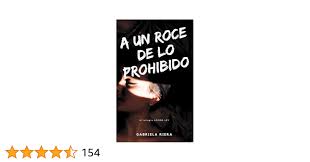 A un roce de lo prohibido (Bilogía Somos ley nº 1) (Spanish Edition) See  more Spanish EditionSpanish Edition