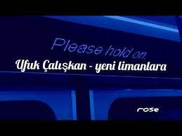 ufuk caliskan yeni limanlara lyrics youtube