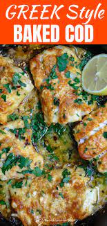 Greek Style Baked Cod Fish Dinner Recipes Fish Recipes Healthy Cod Recipe Lemon