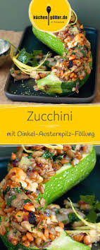 Zucchini Mit Dinkel Austernpilz Fullung Rezept Austernpilze Rezept Ballaststoffreiche Ernahrung Austernpilze