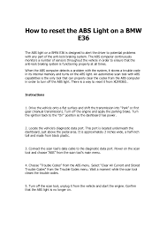 Here's the fix!the brake light was stuck on in my wrx and seemed to come and go sometimes on hills. How To Reset The Abs Light On A Bmw E36