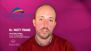 Dr. Matt Franz, Senior VP of Technology, Safety & Strategic Initiatives,  Clark State College