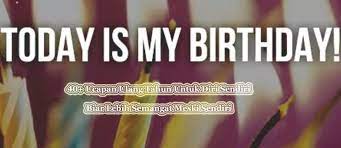 B doa ulang tahun untuk sahabat teman dan orang tercinta. 40 Ucapan Ulang Tahun Untuk Diri Sendiri Jalantikus