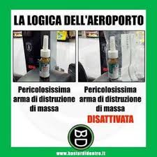 La Logica Dell Aeroporto Bastardidentro Spray Www Bastardidentro It Funny Video Memes Fun Quotes Funny Funny Memes